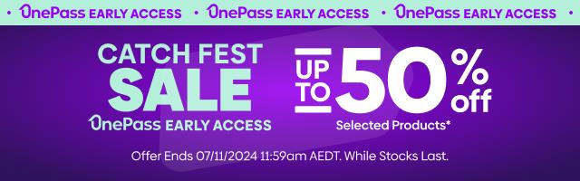 Catch Fest Sale - OnePass Early Access - Up to 50% Off Selected Products